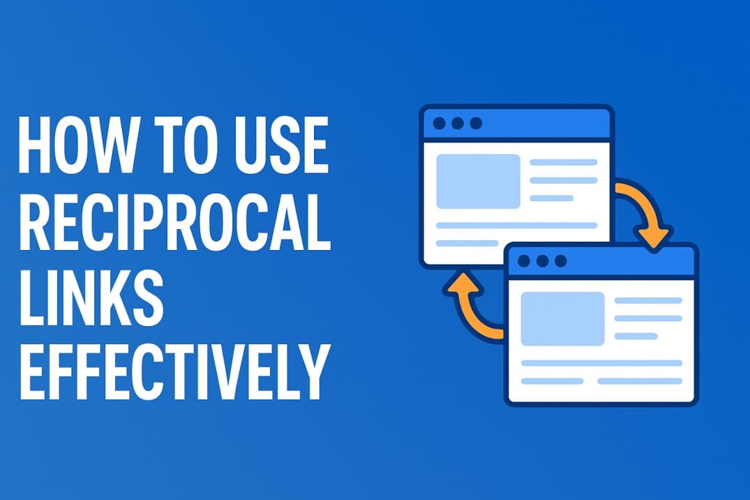 What are reciprocal link and how to use them effectively