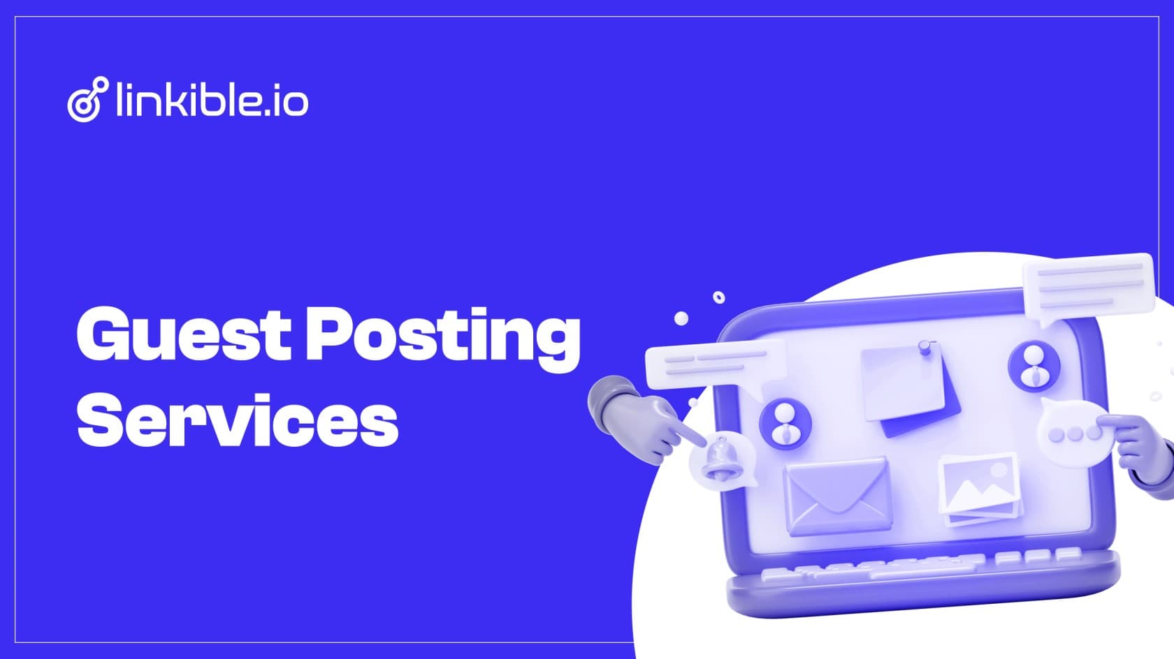 Guest Posting Services | White Hat Guest Posting Agency - Linkible
